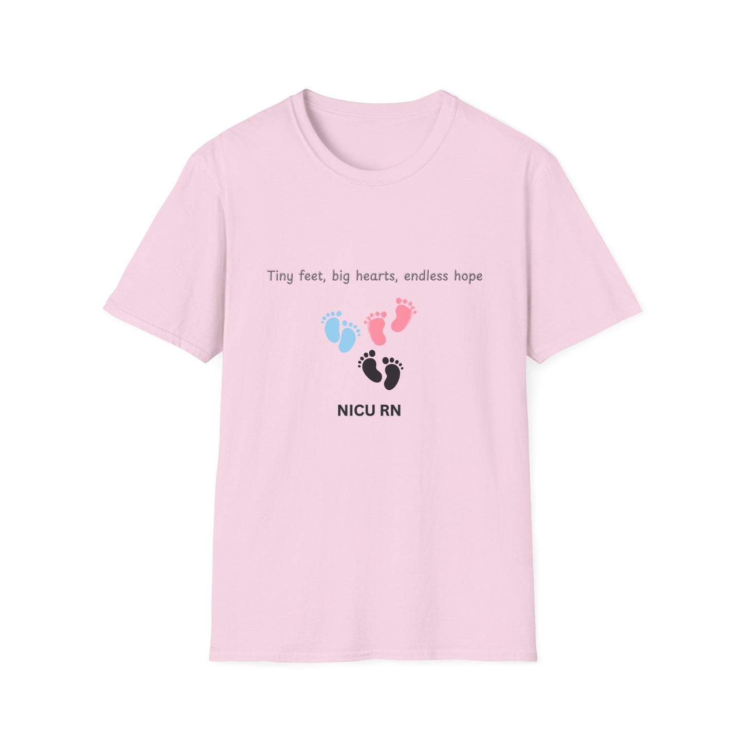 NICU RN Softstyle T-Shirt - Tiny Feet, Big Hearts, Endless Hope