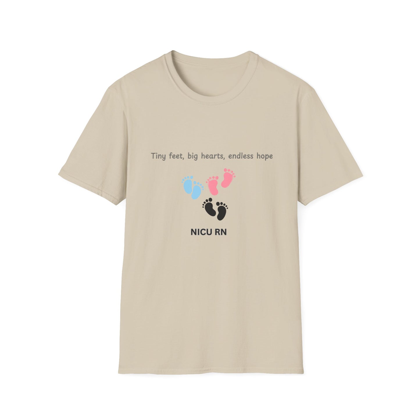 NICU RN Softstyle T-Shirt - Tiny Feet, Big Hearts, Endless Hope